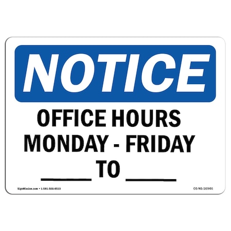 Signmission OSHA Sign, Office Hours Monday, Friday _, _, 18in X 12in Aluminum, 18" W, 12" H, Landscape OS-NS-A-1218-L-16946